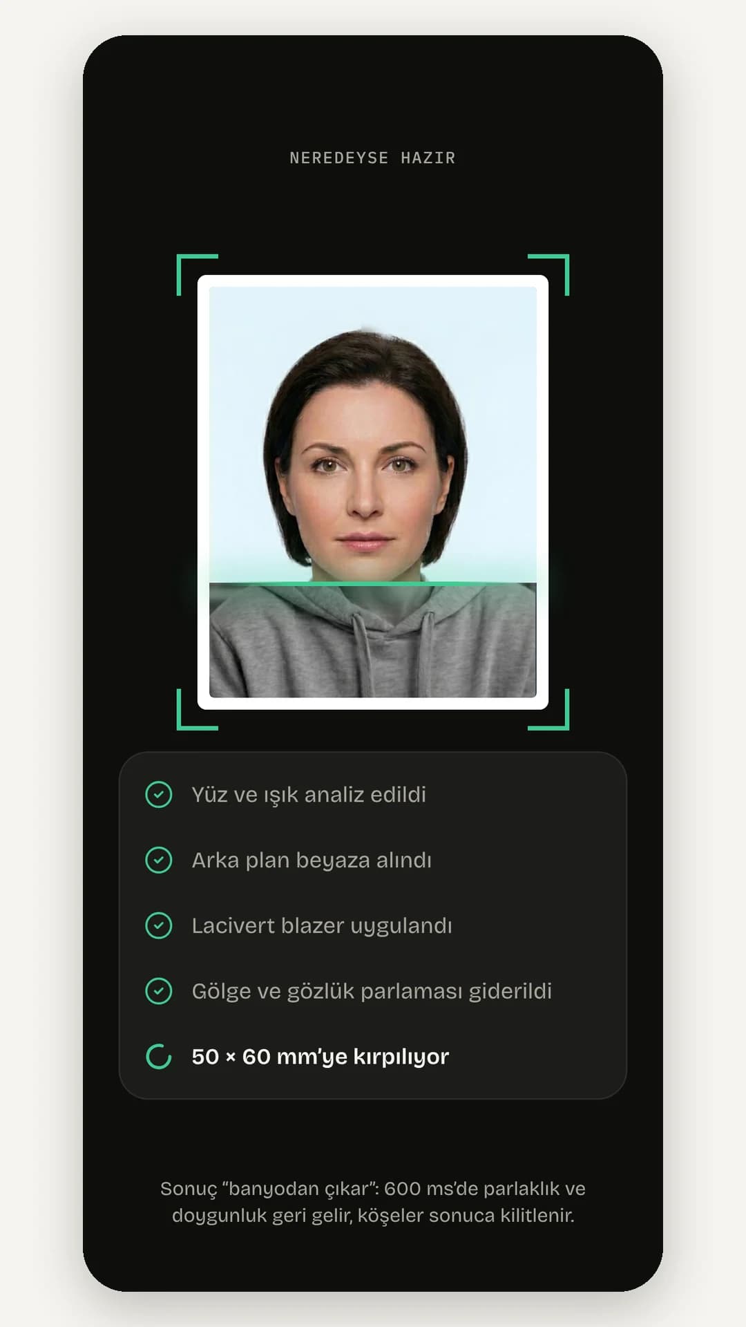 Oluşturma ekranı: vizör köşeleri içinde tarama çizgili fotoğraf ve yüz ile ışık analizi, zeminin beyaza çevrilmesi, blazer, parlamaların temizlenmesi ve 50 × 60 mm'ye kırpma adımlarını sayan liste